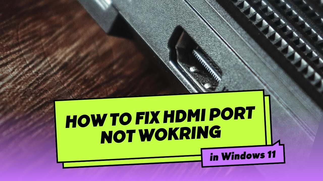 How to Fix HDMI Not Working on Windows Laptop